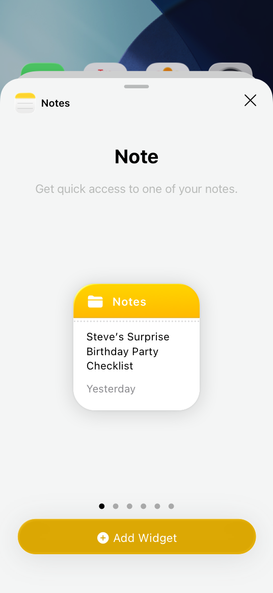 An illustration that represents the widget gallery open to the small widget for the Notes app. Below the widget is a page control showing that this is the first page of six; below the page control is a button that uses the Notes app's yellow accent color.