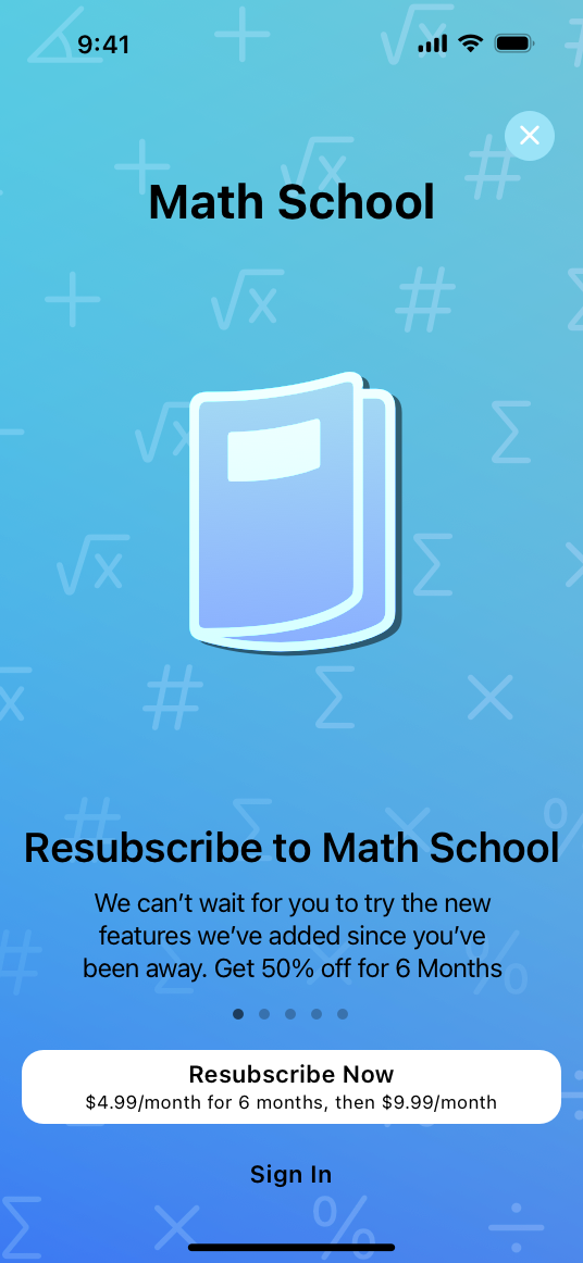 A screenshot of a resubscribe screen in the Math School app running on iPhone. The bottom half of the screen includes the label Resubscribe to Math School in large text, and the first of five pages which describe benefits of resubscribing. Below the page view area is a Resubscribe Now button with a six-month resubscription offer at 50 percent off, and a Sign In button.