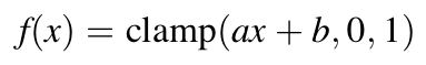 f(x) = clamp((a * x) + b, 0, 1)