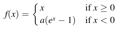 f(x) = a * (exp(x) - 1) if x < 0 | f(x) = [ a * (exp(x) - 1) if x < 0