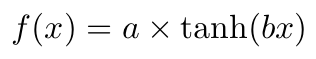 f(x) = a * tanh(b * x)