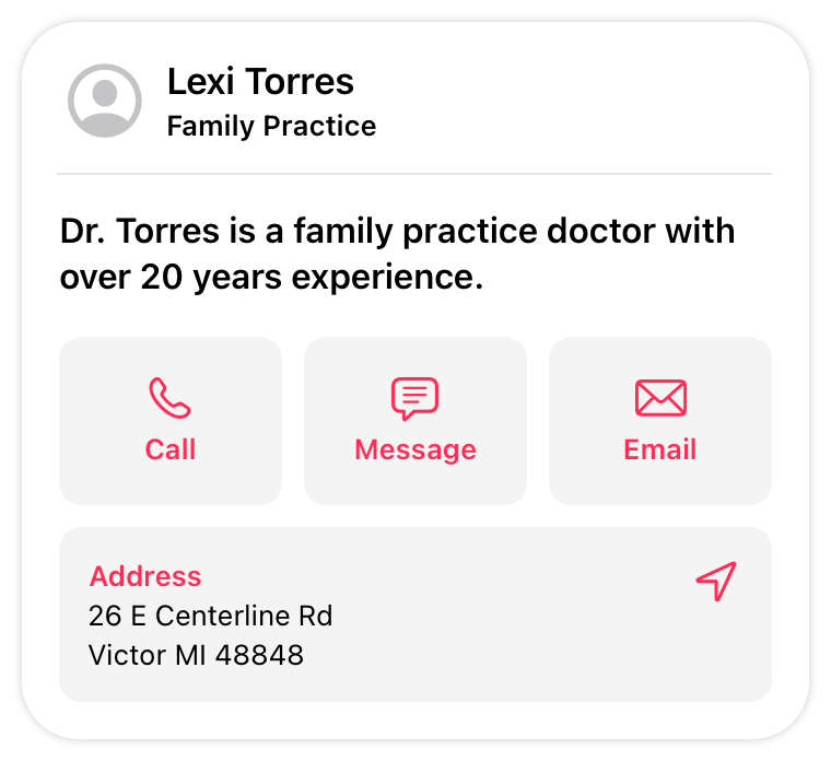An illustration of a detailed contact view that displays a person glyph, followed by a doctor's name and practice type in a header area. In a subview area, the view displays information about the doctor, and buttons for calling, messaging, emailing, and navigating to the doctor's physical address.