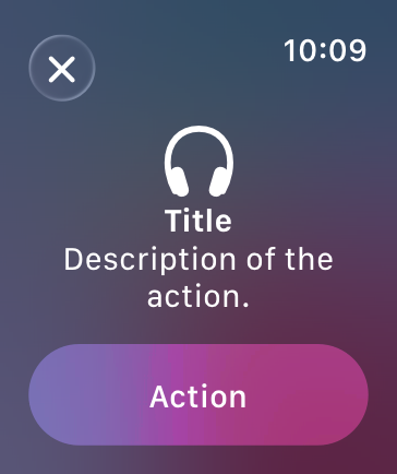An illustration of a modal view in watchOS with an example title, descriptive text, and a single action button. The modal completely covers the screen with a transparent material, and uses a thinner material for the button along with vibrant label text.