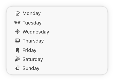 An illustration of a menu containing the days of the week. Each menu item is represented by a different symbol with no relation to the corresponding day.